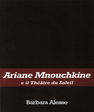 livre Ariane Mnouchkine e il Théâtre du Soleil 2005