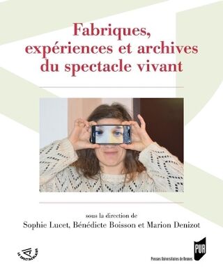 livre Fabriques, expériences et archives du spectacle vivant 2021